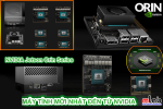 Giới thiệu dòng sản phẩm NVIDIA Jetson Orin Series - Máy tính nhúng AI mới nhất đến từ NVIDIA